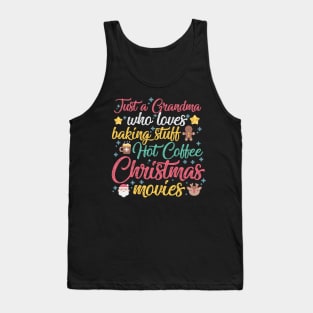 Just a Grandma who loves Baking Stuff Hot Coffee Christmas Movies Tank Top